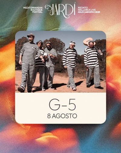 G-5 – Es Jardí Festival