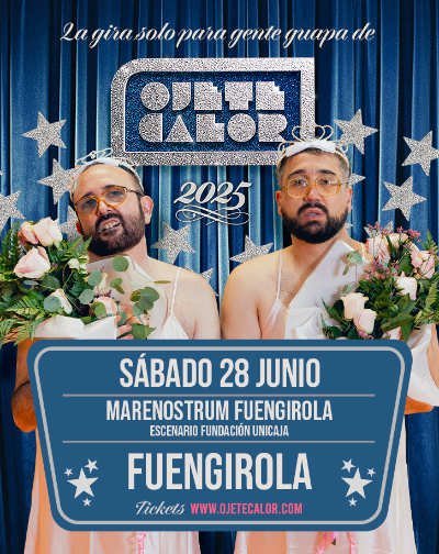 Ojete Calor – La Gira Sólo para Gente Guapa – Marenostrum 7 Ojete Calor – La Gira Sólo para Gente Guapa – Marenostrum