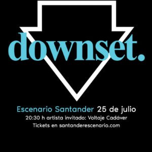 Concierto de Downset el 25 de julio de 2025, en el Escenario Santander a las 20:30.