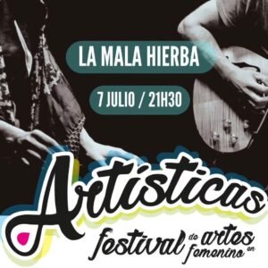 Concierto de La Mala Hierba el 7 de julio de 2025, en el Festival Artísticas a las 21:30h.