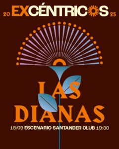 Concierto de Las Dianas dentro del Ciclo Excéntricos, en la Sala Escenario Santander, el 18 de septiembre de 2025 a las 19:30.