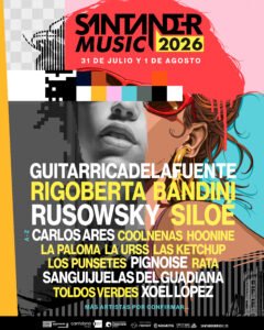 Noticias 10 SANTANDER MUSIC 2026: Guitarricadelafuente, Rigoberta Bandini, Rusowsky y Siloé entre los primeros confirmados.