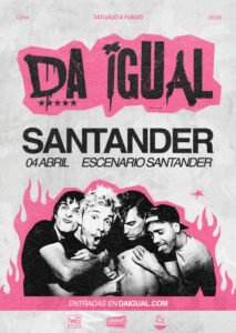 Concierto en Escenario Santander de Da Igual, el 4 de abril de 2026 a las 20:30 (Apertura de puertas), concierto a las 21:30.