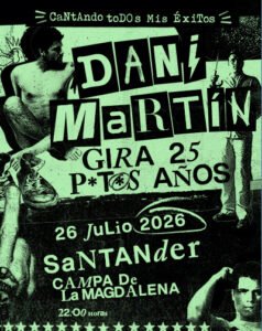 Dani Martín – Gira 25 P*t*s Años