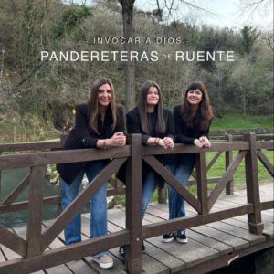 Pandereteras de Ruente lanza su nuevo single "Invocar a Dios"