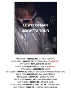 Descubre "50KWTTS", el tercer álbum de Lewis OfMan: fusión punk-electrónica con Smash y Don't Stop. Conciertos en Madrid y Bilbao en mayo 2026.