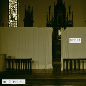 Motherless lanza su nuevo single "Trust (Demo)"