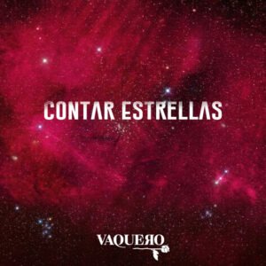 Vaquero lanza su nuevo single "Contar estrellas"