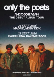 Only The Poets anuncia conciertos en Madrid y Barcelona en septiembre tras publicar su debut And I'd Do It Again