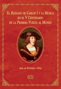 «El reinado de Carlos I y la Música en el V Centenario de la Primera Vuelta al Mundo», conferencia-concierto con presentación del libro