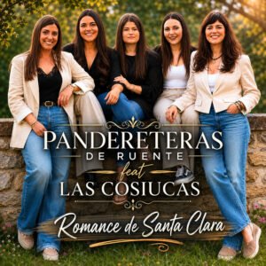Pandereteras de Ruente lanza su nuevo single "ROMANCE DE SANTA CLARA"