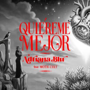Adriana Blu lanza su nuevo single "QUIEREME MEJOR"