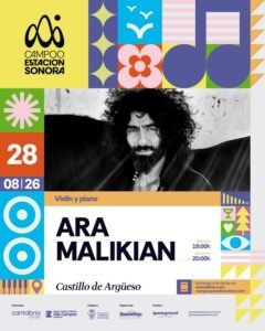 Ara Malikian actuará el 28 de agosto en el Castillo de Argüeso dentro de Campoo Estación Sonora; las entradas se venden desde el 15 de julio.