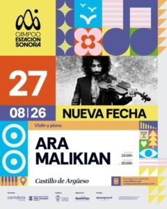 Ara Malikian actúa por segunda vez en Campoo Estación Sonora el 27 de agosto tras agotar entradas; nuevas plazas disponibles en Alto Campoo. [1][2]